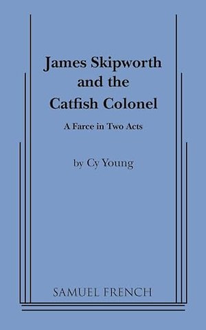James Skipworth and the Catfish Colonel