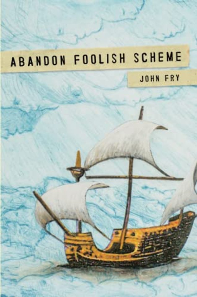 Abandon Foolish Scheme
