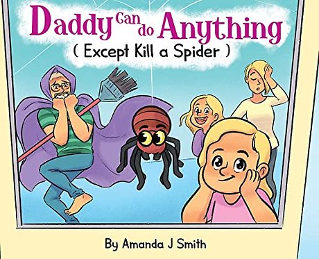 Daddy Can Do Anything (Except Kill a Spider)