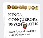 Kings, Conquerors, Psychopaths