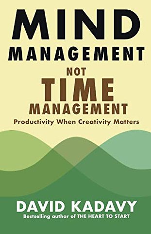 Mind Management, Not Time Management
