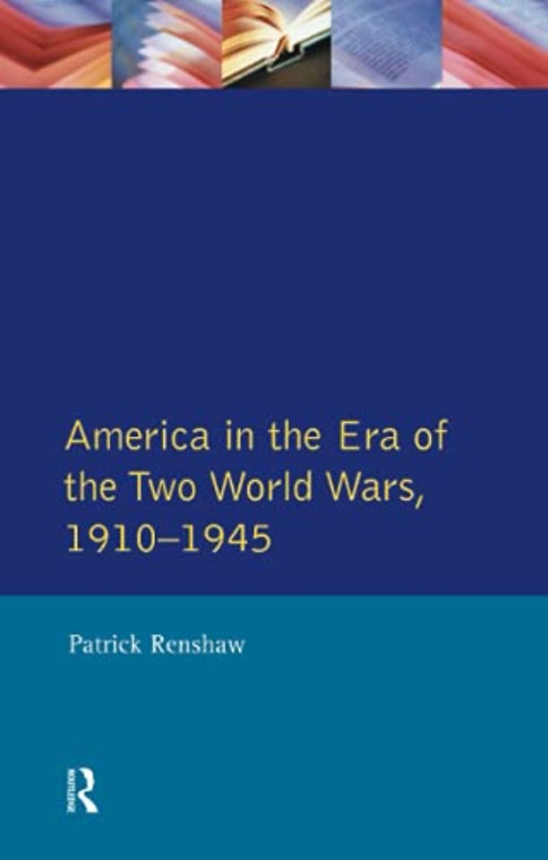 Longman Companion to America in the Era of the Two World Wars, 1910-1945