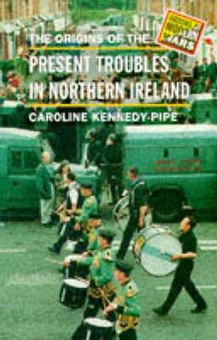 Origins of the Present Troubles in Northern Ireland