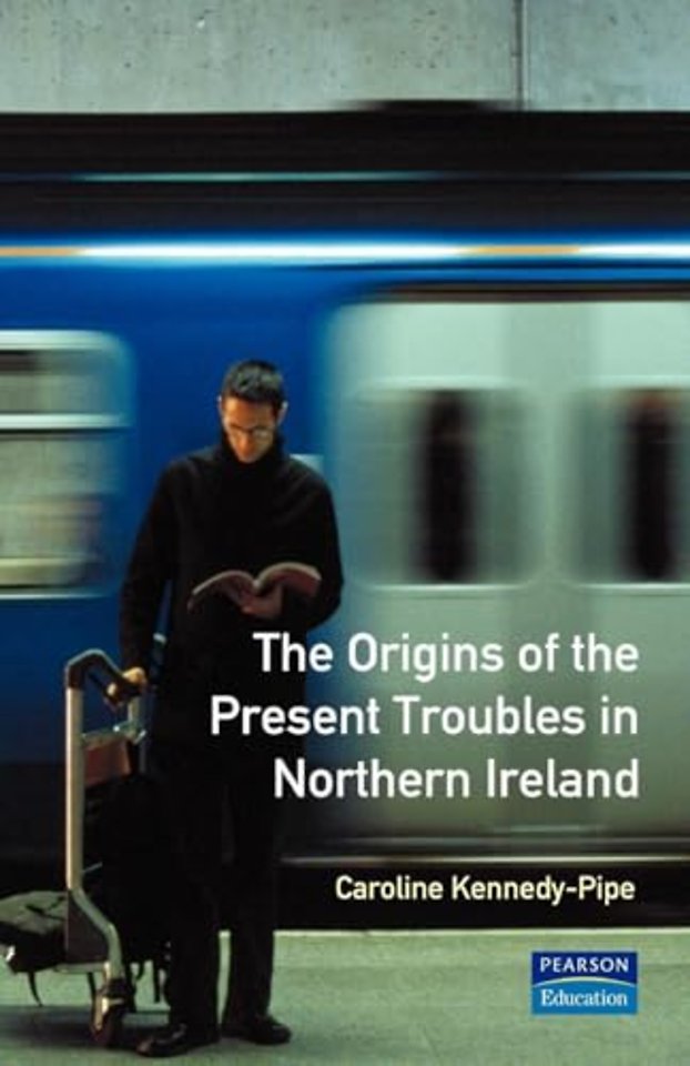 Origins of the Present Troubles in Northern Ireland