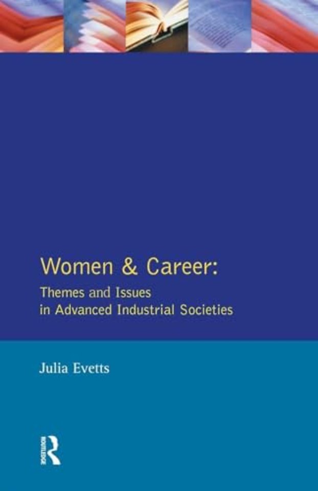 Women and Career: Themes and Issues In Advanced Industrial Societies