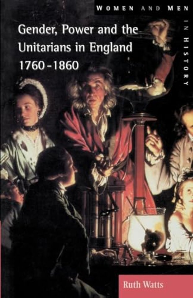Gender, Power and the Unitarians in England, 1760-1860