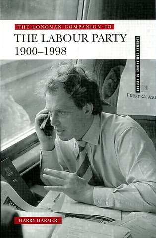 Longman Companion to the Labour Party, 1900-1998