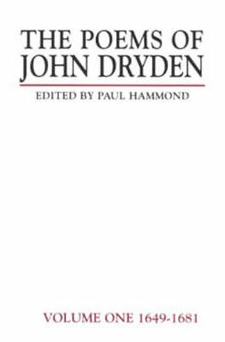 Poems of John Dryden: Volume One