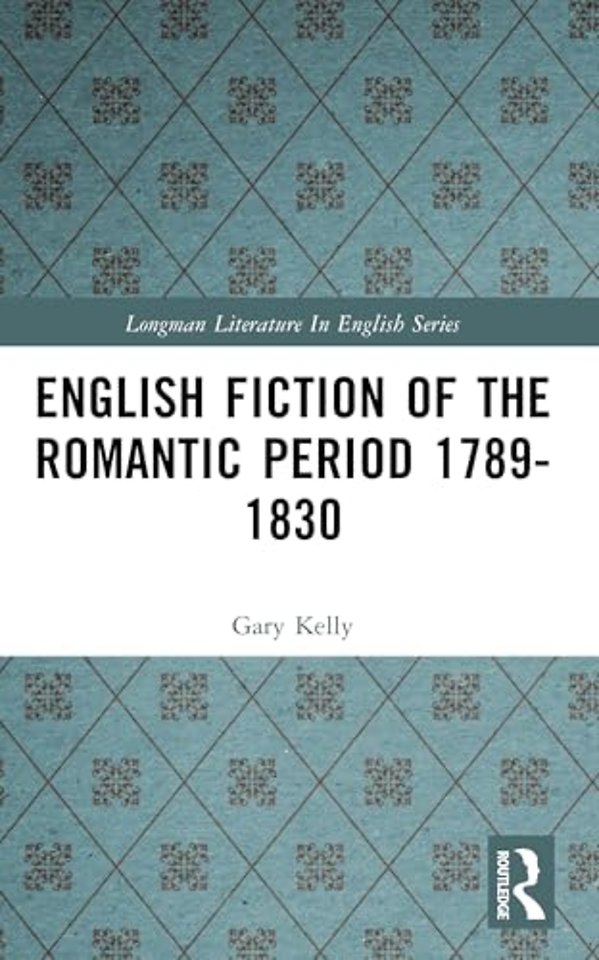 English Fiction of the Romantic Period 1789-1830