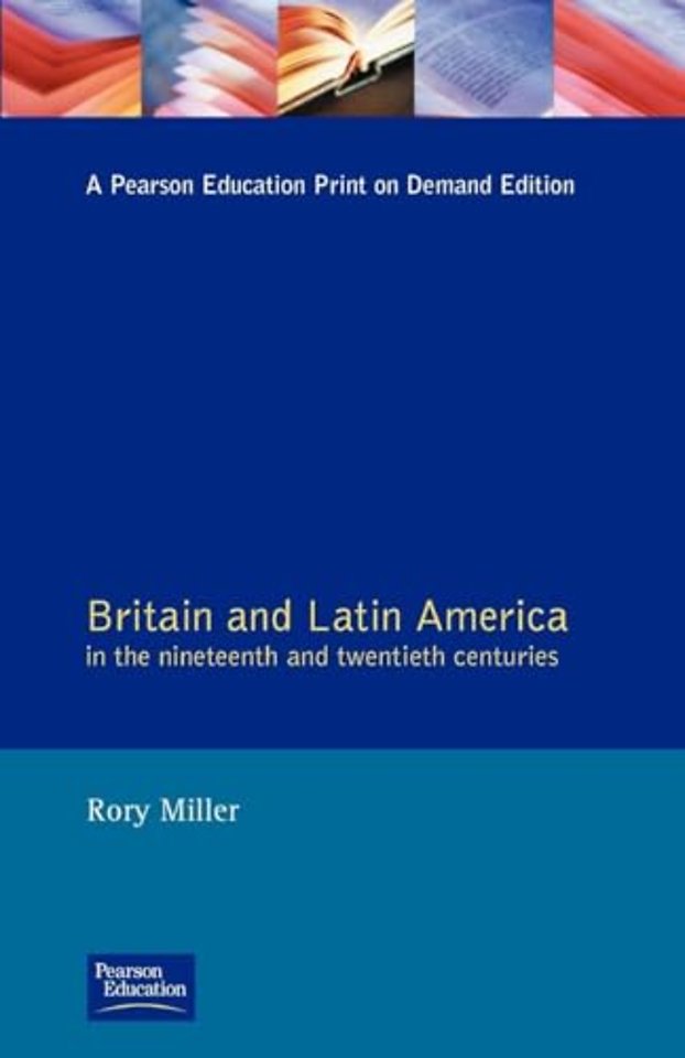 Britain and Latin America in the 19th and 20th Centuries