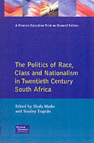 Politics of Race, Class and Nationalism in Twentieth Century South Africa