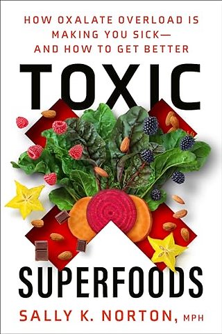 Toxic Superfoods