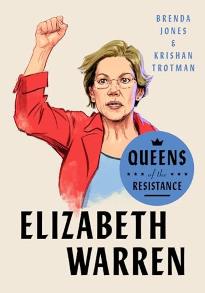 Queens of the Resistance: Elizabeth Warren