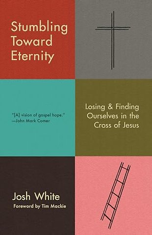 Stumbling Toward Eternity