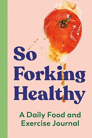 So Forking Healthy
