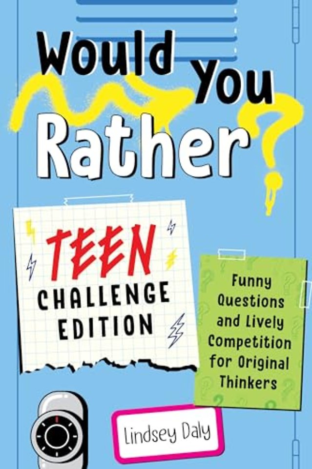 Would You Rather? Teen Challenge Edition