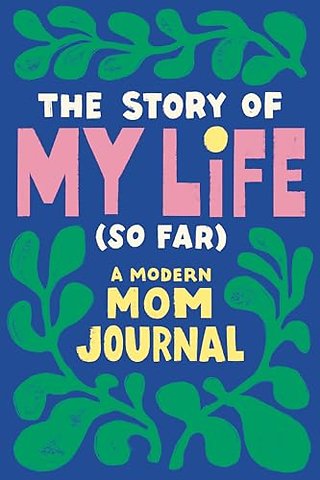 The Story of My Life (So Far)