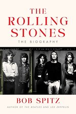 The Rolling Stones: The Biography