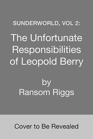 Riggs, R: Sunderworld 2: The Unfortunate Responsibilities