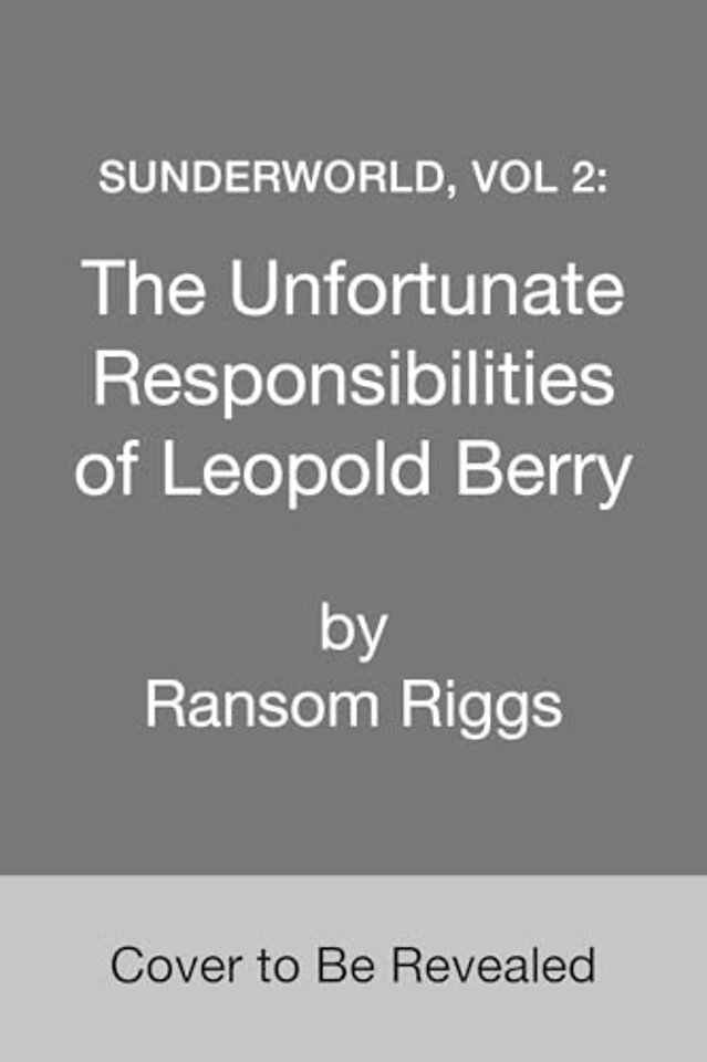 Riggs, R: Sunderworld 2: The Unfortunate Responsibilities