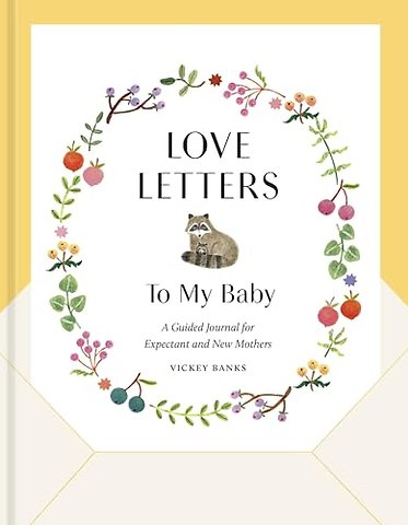 Love Letters to My Baby, Revised and Updated Edition