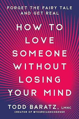 How to Love Someone Without Losing Your Mind