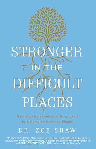 Stronger in the Difficult Places