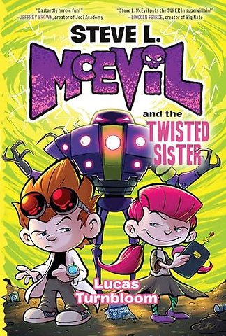 Steve L. McEvil and the Twisted Sister