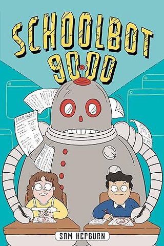 Schoolbot 9000: A Graphic Novel