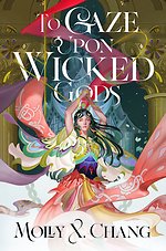 Chang, M: To Gaze Upon Wicked Gods