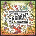 What's Inside a Garden?: Science and Nature Coloring Book