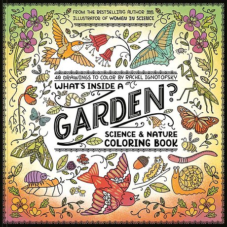 What's Inside a Garden?: Science and Nature Coloring Book
