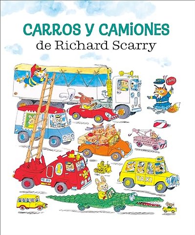 Carros y camiones de Richard Scarry (Richard Scarry's Cars and Trucks and Things that Go Spanish Edition)