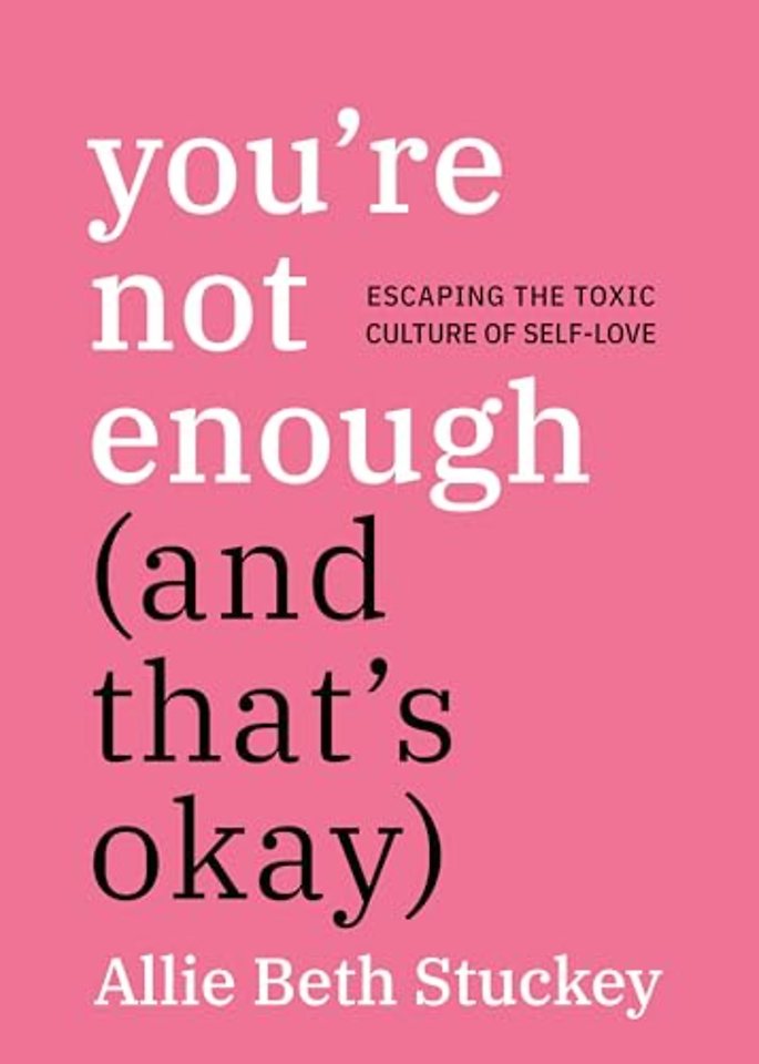You're Not Enough (And That's Okay)