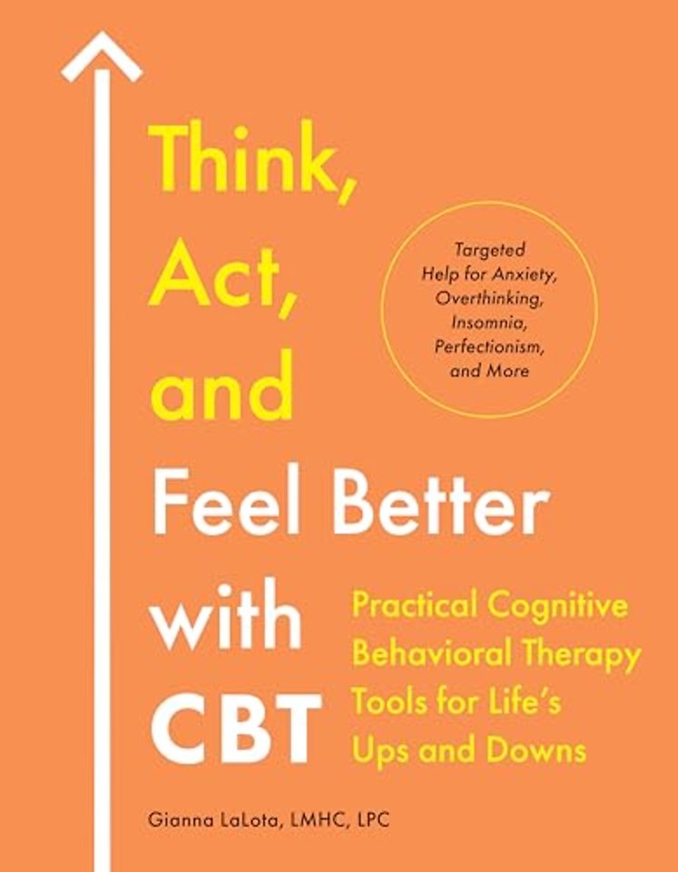Think, Act, and Feel Better with CBT