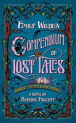 Emily Wildes Compendium Of Lost Tales