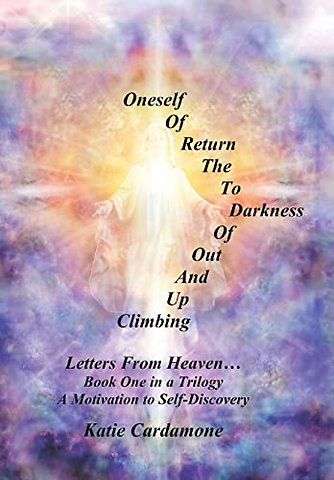 Climbing up and out of Darkness to the Return of Oneself