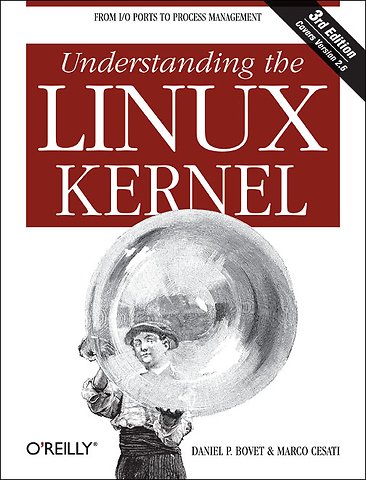 Understanding the Linux Kernel, 3rd Edition: Covers Version 2.6