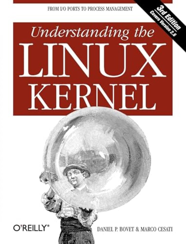 Understanding the Linux Kernel, 3rd Edition: Covers Version 2.6