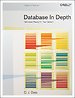 Database In Depth: Relational Theory for Practitioners Database In Depth: Relational Theory for Practitioners