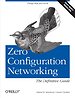 Zero Configuration Networking: The Definitive Guide