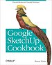 Google SketchUp Cookbook Google SketchUp Cookbook