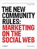 The New Community Rules: Marketing on the Social Web The New Community Rules: Marketing on the Social Web