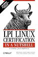 LPI Linux Certification in a Nutshell 3rd edition