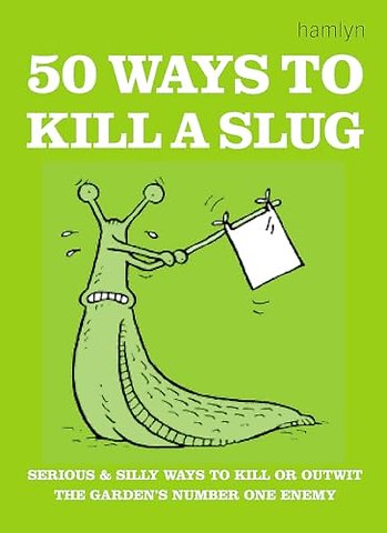 50 Ways to Kill a Slug