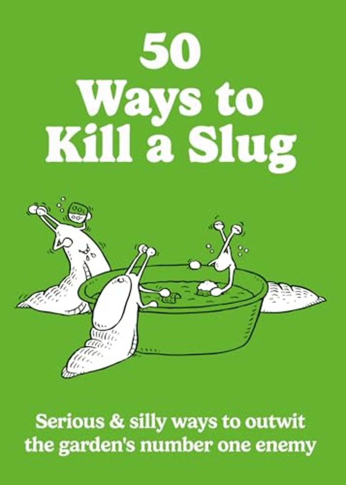50 Ways to Kill a Slug