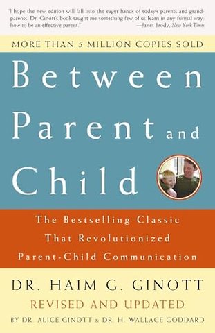 Between Parent and Child: Revised and Updated
