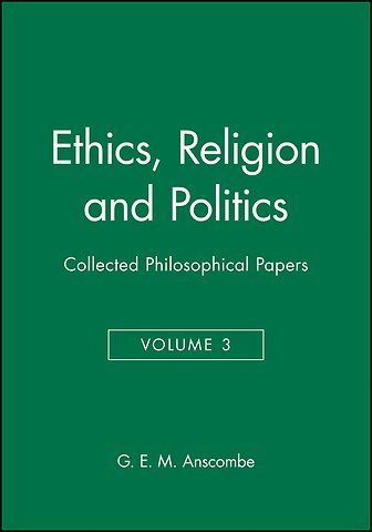 Ethics, Religion and Politics – Collected Philosophical Papers V3