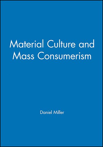 Material Culture and Mass Consumerism