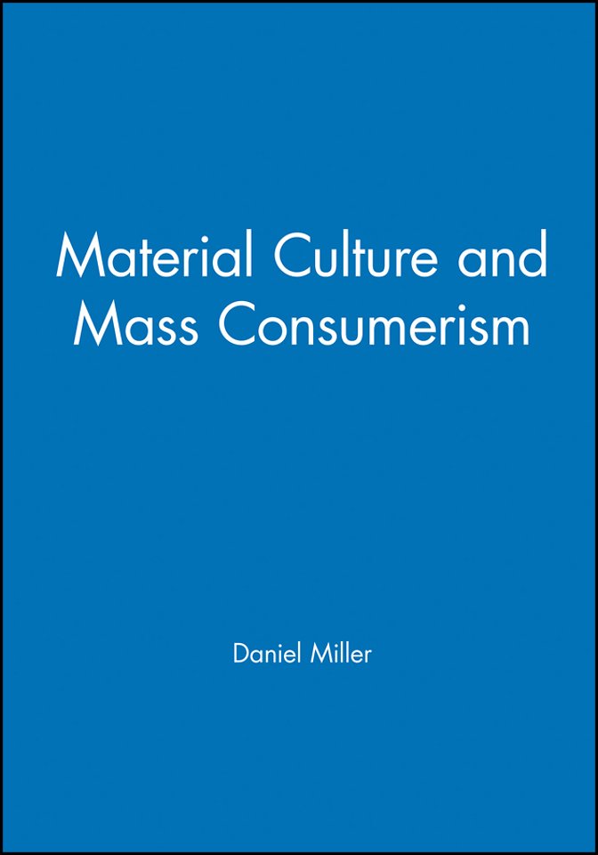 Material Culture and Mass Consumerism